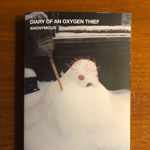 Diary of an oxygen thief (brand new)